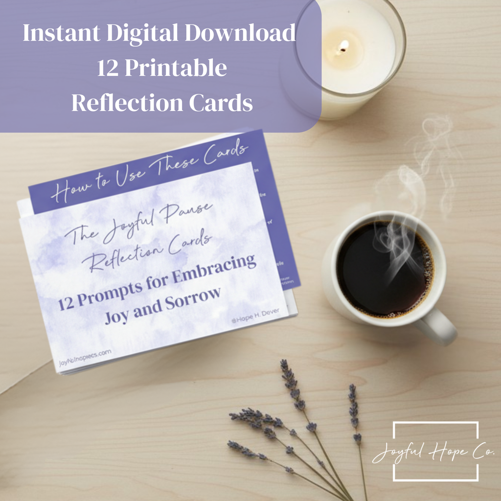 The Joyful Pause Reflection Cards: 12 Prompts for Embracing Joy and Sorrow