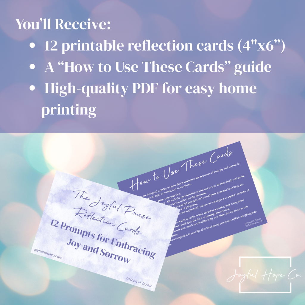The Joyful Pause Reflection Cards: 12 Prompts for Embracing Joy and Sorrow